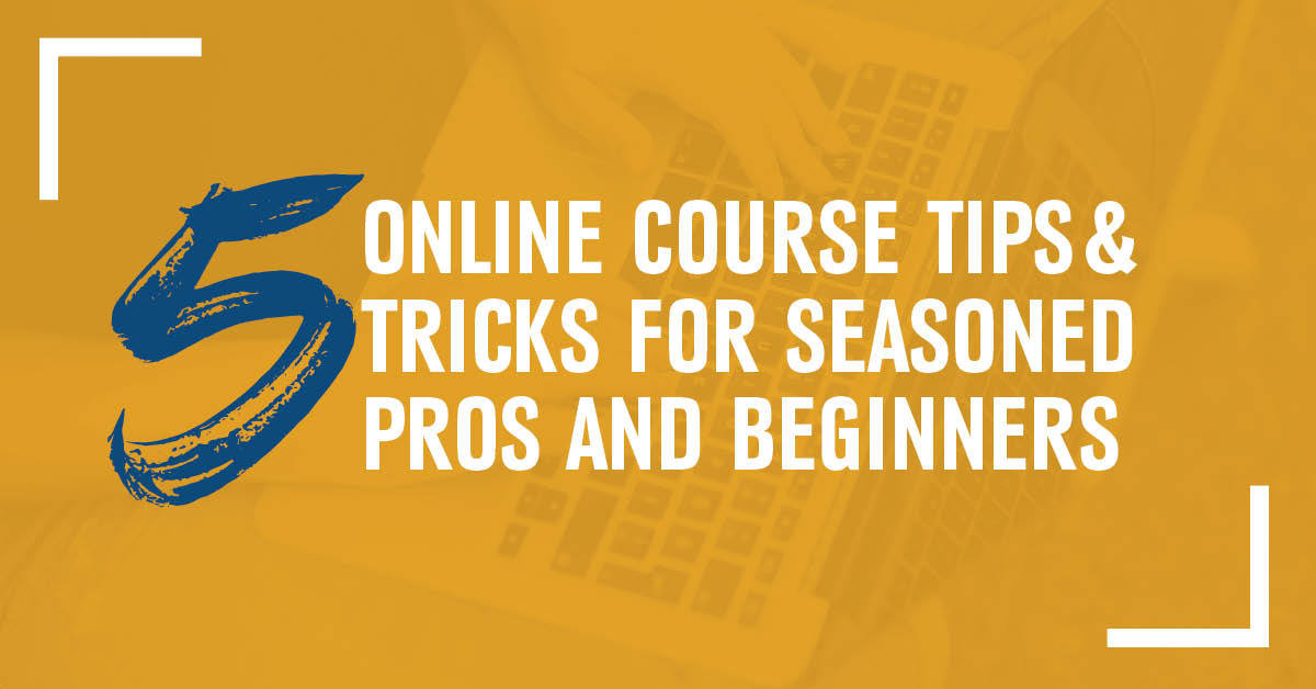 5 Online Course Tips and Tricks for Students