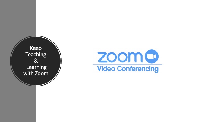 Keep Teaching and Learning with Zoom