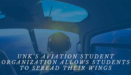 UNK’s Aviation Student Organization Allows Students to Spread Their Wings