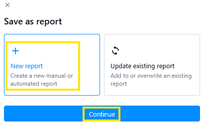 Dialog titled "Save as report" showing tiles for "New report" and "Update existing report," with a Continue button highlighted at the bottom.