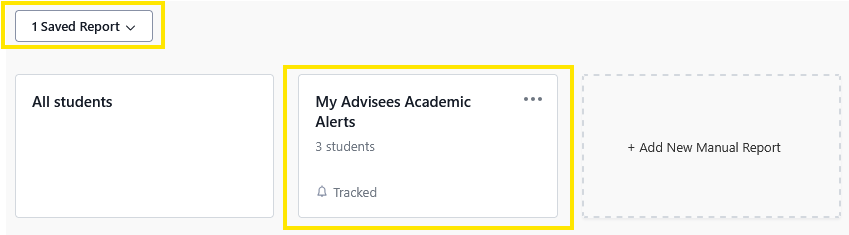 Dashboard showing a dropdown labeled “1 Saved Report” and tiles for “All students,” “My Advisees Academic Alerts (3 students, Tracked),” and “Add New Manual Report.”