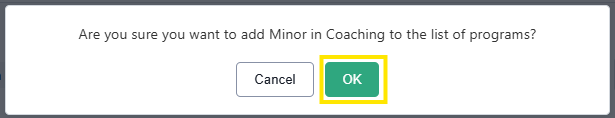 Confirmation dialog asking to add Minor in Coaching to the list of programs, with Cancel and OK buttons.