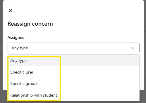 Reassign concern dialog with an Assignee dropdown open showing options: Any type, Specific user, Specific group, and Relationship with student.