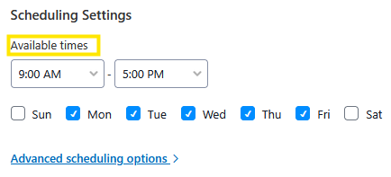 Screenshot of Scheduling Settings showing an “Available times” section with start and end time dropdowns and weekday checkboxes for selecting which days are available.