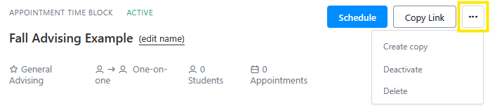 Screenshot of an appointment time block titled “Fall Advising Example,” with a “Schedule” button, “Copy Link,” and a three-dot menu opened showing options to create a copy, deactivate, or delete.