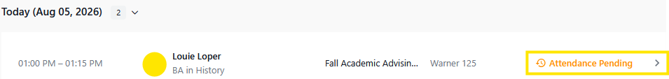 Screenshot of a schedule entry for today (Aug 05, 2026), showing a 1:00–1:15 PM appointment for Louie Loper (BA in History) in Warner 125, with an “Attendance Pending” status.