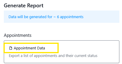 Generate Report screen showing a notice that data will be generated for about six appointments and an "Appointment Data" option for exporting a list of appointments and their status.