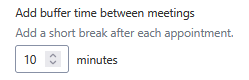 Settings option labeled "Add buffer time between meetings" with a minutes input set to 10 and the note "Add a short break after each appointment.".