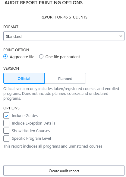 Screenshot of the “Audit Report Printing Options” page for 45 students, with format set to Standard, aggregate file selected, Official version selected, and an option checked to include grades.
