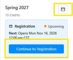 Registration card for Spring 2027 showing 15 credits, registration status “Upcoming,” the next open date and time, and a “Continue to Registration” button.