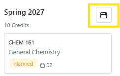 Course planning interface for Spring 2027 with a General Chemistry (CHEM 161) card marked Planned, and a highlighted calendar icon button in the top-right.