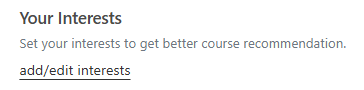 Your Interests section with a link to add or edit interests for better course recommendations.