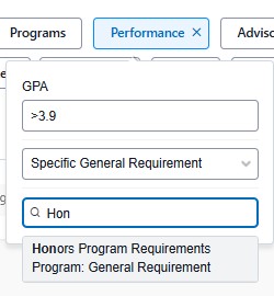 Performance filter set to GPA greater than 3.9 with the Program: General Requirement dropdown open and “Hon” typed in the search field. "Hon" referring to Honors Program 