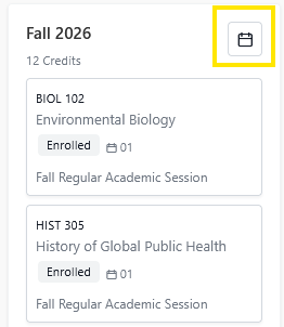 Course registration panel for Fall 2026 showing 12 credits and two enrolled classes (BIOL 102 Environmental Biology and HIST 305 History of Global Public Health), with a calendar icon highlighted in a