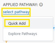 Dropdown menu under “Applied Pathway” with “Select pathway” highlighted and a “Quick Add” option.