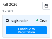 Fall 2026 showing 6 credits and a Registration status marked Open, with a Continue to Registration button.