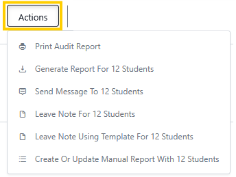 Actions dropdown menu expanded, showing options like Print Audit Report, Generate Report, Send Message, and Leave Note for 12 students.