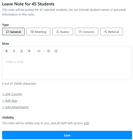 Form titled “Leave Note for 45 Students” with note type buttons (General, Meeting, Kudos, Concern, Referral), a rich-text note field, links to add courses/tags/attachments, visibility info, and a Save