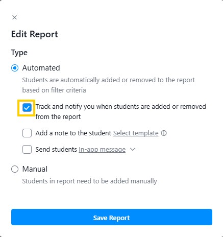 Screenshot example of Report editing, settings screen showing Automated selected and the “Track and notify you when students are added or removed from the report” checkbox checked.