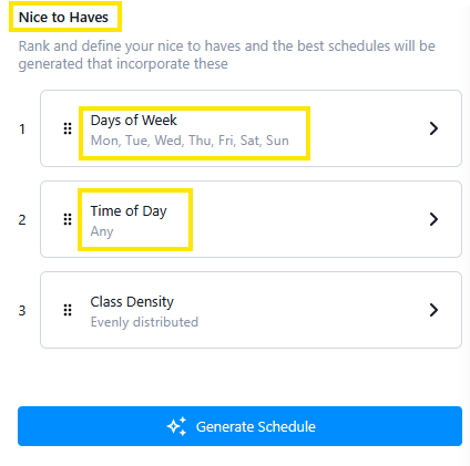 Scheduling app screen titled "Nice to Haves" showing ranked preferences for Days of Week, Time of Day, and Class Density, with a "Generate Schedule" button at the bottom.