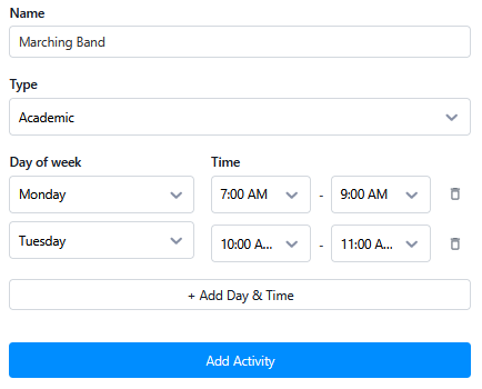 Activity creation form with fields for Name (Marching Band), Type (Academic), and scheduled times on Monday 7:00–9:00 AM and Tuesday 10:00–11:00 AM, plus an Add Activity button.