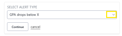 Alert type selection dropdown with “GPA drops below X” selected and a Continue button.
