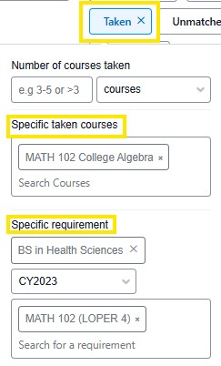 Taken filter panel showing “Taken” selected with fields for number of courses taken, specific taken courses in Catalog year of 2023 (MATH 102), and a specific requirement (BS in Health Sciences).