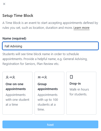 Setup Time Block form with the name field filled as “Fall Advising” and three appointment type options: one-on-one, group, and drop-in, with a Next button at the bottom.