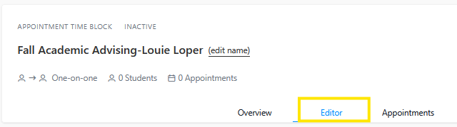 Scheduling page for a Fall Advising appointment time block showing tabs (Overview, Editor selected, Appointments) with an Activate button in the top right.