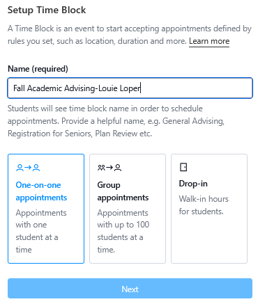 Setup Time Block form with the name field filled as “Fall Advising” and three appointment type options: one-on-one, group, and drop-in, with a Next button at the bottom.
