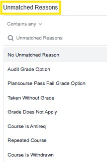 Dropdown menu titled “Unmatched Reasons” showing options like No Unmatched Reason, Audit Grade Option, Taken Without Grade, and Course Is Withdrawn.