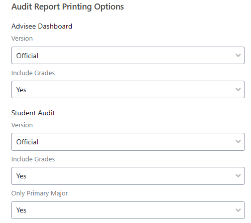 Audit report printing options form with dropdowns for advisee dashboard and student audit, including version, include grades, and only primary major settings.