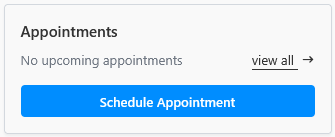 Appointments card showing “No upcoming appointments,” a “view all” link, and a blue “Schedule Appointment” button.