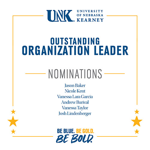 Outstanding Organization Leader Nominations: Jason Baker, Nicole Kent, Vanessa Lara Garcia, Andrew Burival, Vanessa Taylor, Josh Lindenberger