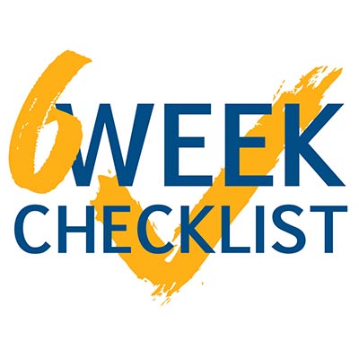 6 Week Checklist