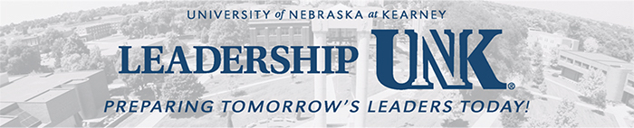 University of Nebraska at Kearney Leadership UNK. Preparing Tomorrow's Leaders Today!